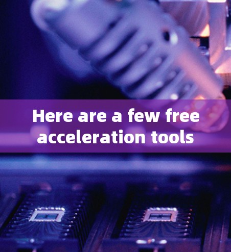 Here are a few free acceleration tools and resources you can use: